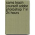 Sams Teach Yourself Adobe Photoshop 7 in 24 Hours