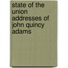 State of the Union Addresses of John Quincy Adams door Anouche Adams