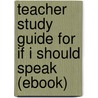 Teacher Study Guide for If I Should Speak (Ebook) door Solomon Negash