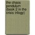 The Chaos Pendulum (Book 2 in the Crisis Trilogy)