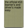 The Official K53 Learner's and Driver's Made Easy door Gavin Hoole