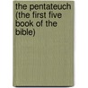 The Pentateuch (The First Five Book of the Bible) door Onbekend