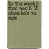 For This Week I Thee Wed & 50 Clues He's Mr. Right