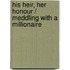 His Heir, Her Honour / Meddling With A Millionaire
