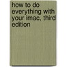 How to Do Everything with Your Imac, Third Edition by Todd Stauffer