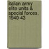Italian Army Elite Units & Special Forces, 1940-43