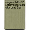 Mcgraw-Hill's 12 Sat Practice Tests with Psat, 2Ed door Mark Anestis