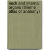 Neck and Internal Organs (Thieme Atlas of Anatomy) by Michael Schuenke