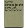 Perfect Phrases for the Sales Call, Second Edition door William T. Brooks