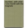 Reunited...With Child / One Month With The Magnate by Michelle Celmer