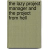 The Lazy Project Manager and the Project from Hell door Peter Taylor