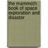 The Mammoth Book Of Space Exploration And Disaster