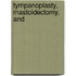 Tympanoplasty, Mastoidectomy, And