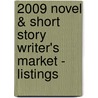 2009 Novel & Short Story Writer's Market - Listings door Editors of Writer'S. Digest Books