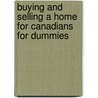 Buying and Selling a Home for Canadians for Dummies door Tony Ioannou