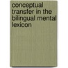 Conceptual Transfer in the Bilingual Mental Lexicon door Sherif Okasha