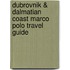 Dubrovnik & Dalmatian Coast Marco Polo Travel Guide