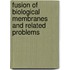 Fusion of Biological Membranes and Related Problems
