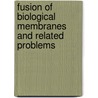 Fusion of Biological Membranes and Related Problems door S. Fuller