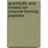 Gramicidin and Related Ion Channel-Forming Peptides door Lastnovartis Foundation