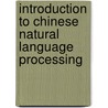 Introduction to Chinese Natural Language Processing door Kam-Fai Wong