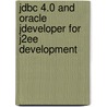 Jdbc 4.0 and Oracle Jdeveloper for J2Ee Development by Deepak Vohra