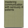 Mastering Communication with Seriously Ill Patients by Matthew Arnold