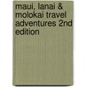 Maui, Lanai & Molokai Travel Adventures 2nd Edition door Sharon Hamblin