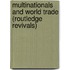 Multinationals and World Trade (Routledge Revivals)