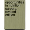 Opportunities in Nutrition Careers, Revised Edition by Carol Coles Caldwell