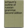 Schaum's Outline of Russian Grammar, Second Edition by James S. Levine