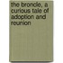 The Broncle, a Curious Tale of Adoption and Reunion