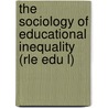 The Sociology of Educational Inequality (Rle Edu L) door William Tyler