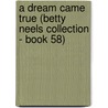 A Dream Came True (Betty Neels Collection - Book 58) door Betty Neels