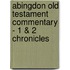 Abingdon Old Testament Commentary - 1 & 2 Chronicles