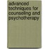 Advanced Techniques for Counseling and Psychotherapy