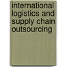 International Logistics and Supply Chain Outsourcing door Steve Walker