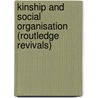 Kinship and Social Organisation (Routledge Revivals) door W.H. R.H. R. Rivers