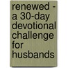 Renewed - a 30-Day Devotional Challenge for Husbands door Rob Thorpe