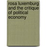 Rosa Luxemburg and the Critique of Political Economy by R. Bellofiore