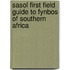 Sasol First Field Guide to Fynbos of Southern Africa
