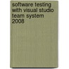 Software Testing with Visual Studio Team System 2008 door Satheesh N. Kumar