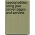 Special Edition Using Java Server Pages and Servlets