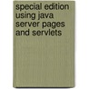 Special Edition Using Java Server Pages and Servlets door Mark Wutka