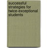 Successful Strategies for Twice-Exceptional Students door Kristen Stephens