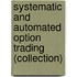 Systematic and Automated Option Trading (Collection)
