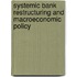 Systemic Bank Restructuring and Macroeconomic Policy