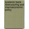 Systemic Bank Restructuring and Macroeconomic Policy by William E.E. Alexander