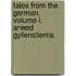 Tales from the German. Volume I. Arwed Gyllenstierna