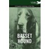 The Basset Hound - a Complete Anthology of the Dog